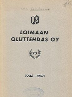 Loimaan Oluttehdas Oy 1933-1958