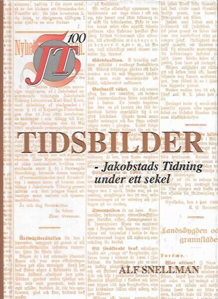 Tidsbilder - Jacobstads Tidning under ett sekel