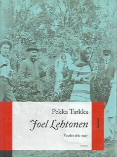Joel Lehtonen 1 - Vuodet 1881-1917