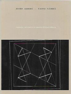 Josef Albers - Taito nähdä - Runoja, arvioita ja muita kirjoituksia