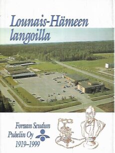 Lounais-Hämeen langoilla : Forssan Seudun Puhelin 1919-1999