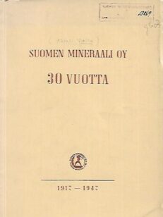 Suomen Mineraali Oy 30 vuotta 1917-1947