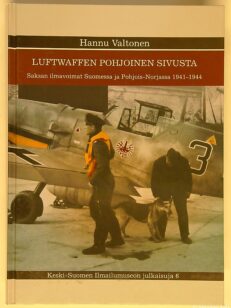 Luftwaffen pohjoinen sivusta - Saksan ilmavoimat Suomessa ja Pohjois-Norjassa 1941-1944