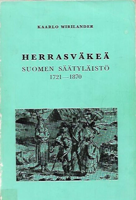 Herrasväkeä - Suomen säätyläistö 1721-1870