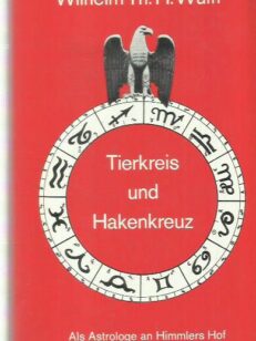 Tierkreis und Hakenkreutz - Als Astrologe an Himmlers Hof
