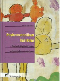 Psykomotoriikan käsikirja - Teoriaa ja käytäntöä lasten psykomotoriseen tukemiseen