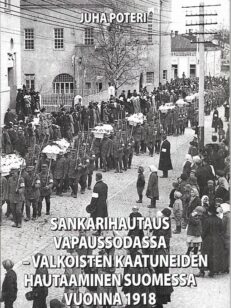 Sankarihautaus Vapaussodassa - Valkoisten kaatuneiden hautaaminen Suomessa vuonna 1918