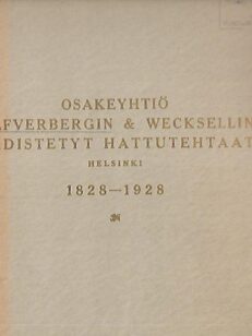 Osakeyhtiö Silfverbergin & Wecksellin Yhdistetyt Hattutehtaat 1828-1928