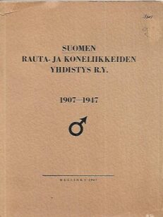 Suomen Rauta- ja Koneliikkeiden Yhdistys r.y. 1907-1947