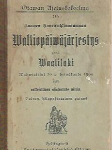 Suomen Suuriruhtinaanmaan Valtiopäiväjärjestys ynnä Vaalilaki - Vahvistetut 20p. heinäkuuta 1906 sekä aakkosellinen asialuettelo niihin