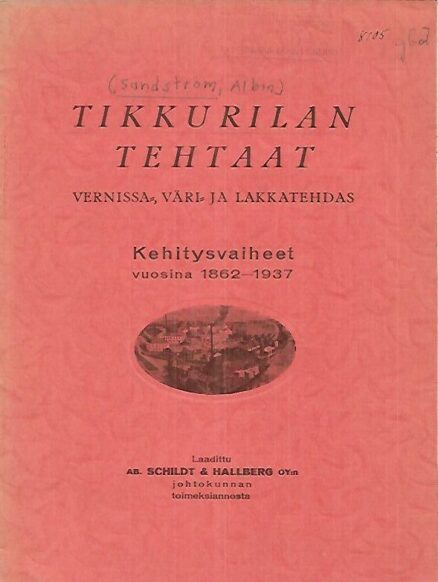 Tikkurilan Tehtaat : Vernissa-, väri- ja lakkatehdas - Kehitysvaiheet vuosina 1862-1937