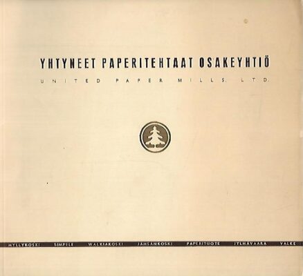 Yhtyneet Paperitehtaat Osakeyhtiö - United Paper Mills, Ltd.