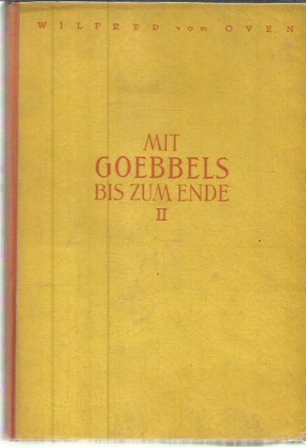 Mit Goebbels bis zum Ende II