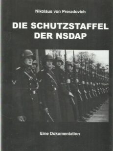 Die Schutzstaffel der NSDAP - Eine Dokumentation