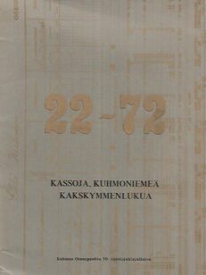 22-72 Kassoja, Kuhmoniemeä, kakskymmenlukua : Kuhmon Osuuspankin 50-vuotisjuhlajulkaisu