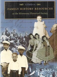 A Guide to Family History Resources at the Minnesota Historical Society