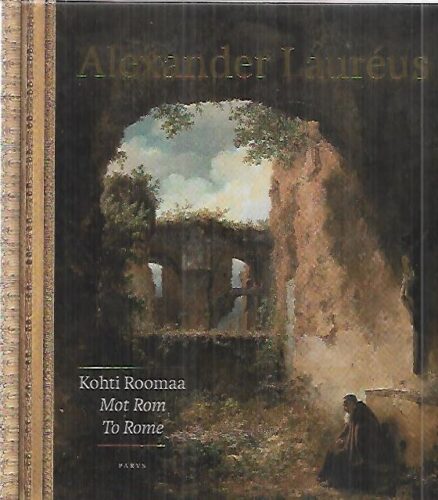 Alexander Laureus : Kohti Roomaa - Mot Rom - To Rome