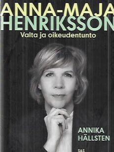 Anna-Maja Henriksson - valta ja oikeudentunto