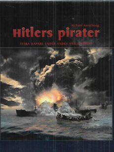 Hitlers pirater - tyska kapare under andra världskriget