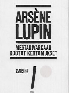 Arsène Lupin - Mestarivarkaan kootut kertomukset