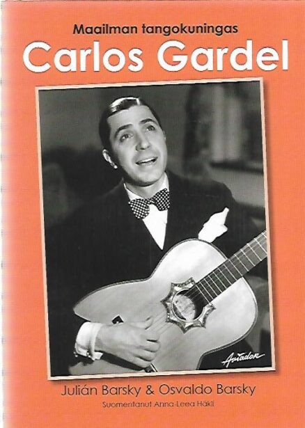 Maailman tangokuningas Carlos Gardel