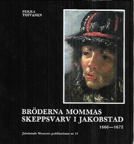 Bröderna mommas skeppsvarv i Jakobstad 1666-1672
