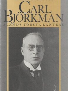 Carl Björkman - Ålands första lantråd