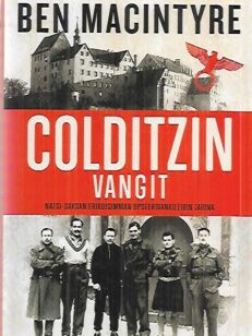 Colditzin vangit - Natsi-Saksan erikoisimman upseerivankileirin tarina