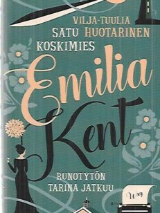 Emilia Kent - Runotytön tarina jatkuu