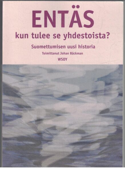 Entäs kun tulee se yhdestoista? Suomettumisen uusi historia