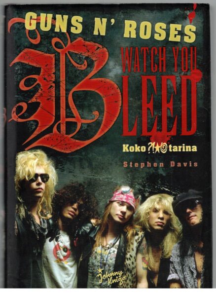 Guns n' Roses - Watch You Bleed - Koko tarina