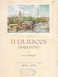H. Liljeroos Osakeyhtiö ja sen edeltäjät 1851-1951