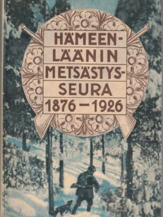 Hämeenläänin metsästysseura 1876-1926