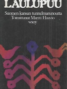 Laulupuu - Suomen kansan tunnelmarunoutta