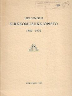 Helsingin Kirkkomusiikkiopisto 1882-1932