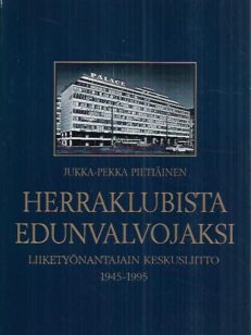 Herraklubista edunvalvojaksi: Liiketyönantajain Keskusliitto 1945-1995