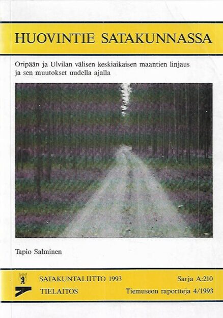 Huovintie Satakunnassa - Oripään ja Ulvilan välisen keskiaikaisen maantien linjaus ja sen muutokset uudella ajalla