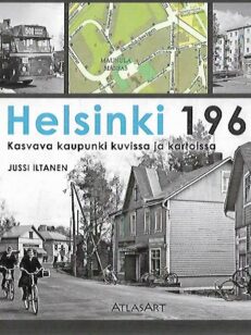 Helsinki 1960 - Kasvava kaupunki kuvissa ja kartoissa