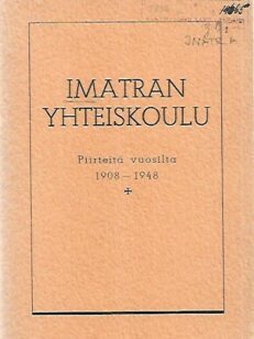 Imatran yhteiskoulu - Piirteitä vuosilta 1908-1948