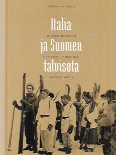Italia ja Suomen talvisota - Il Duce Mussolini maailman urheimman kansan apuna