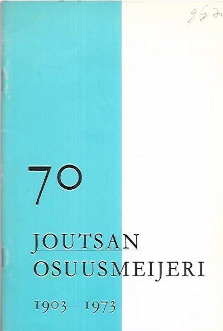 Joutsan Osuusmeijeri - Seitsemän vuosikymmentä 1903-1973