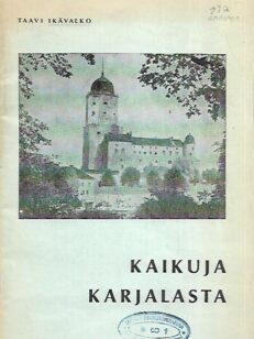 Kaikuja Karjalasta - Muistelmia raittiustyöstä Viipurin läänissä vuosina 1880-1940