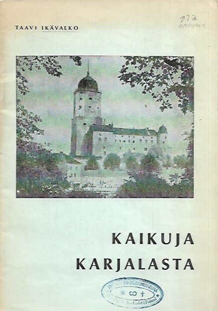 Kaikuja Karjalasta - Muistelmia raittiustyöstä Viipurin läänissä vuosina 1880-1940
