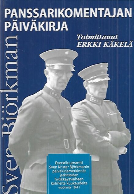 Panssarikomentajan päiväkirja - Everstiluutnantti Sven Krister Björkmanin päiväkirjamerkinnät jatkosodan hyökkäysvaiheen kolmelta kuukaudelta vuonna 1941