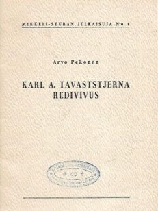 Karl A. Tavaststjerna Redivivus - Runoilijan syntymän 100-vuotismuistoksi 13.5.1960