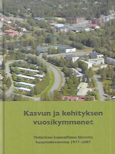 Kasvun ja kehityksen vuosikymmenet - Oulaisten kunnallinen historia kaupunkivuosina 1977-2007