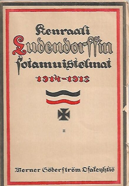 Kenraali Ludendorffin sotamuistelmat 1914-1918 II