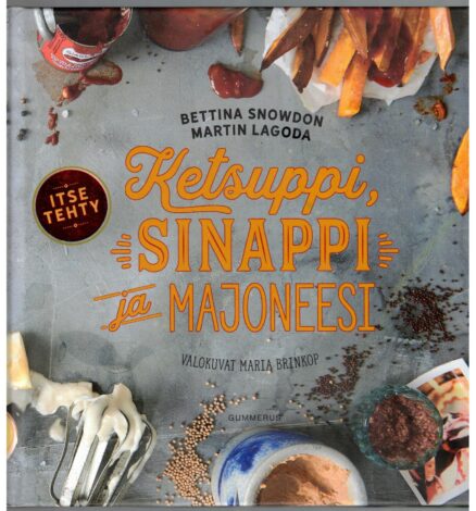 Ketsuppi, sinappi ja majoneesi