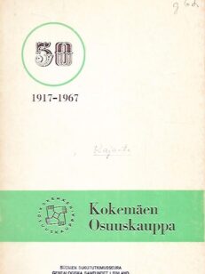 Kokemäen Osuuskauppa 1917-1967