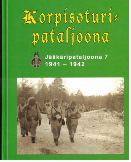 Korpisoturipataljoona - Jääkäripataljoona 7 1941-1942 (tekijän signeeraus)